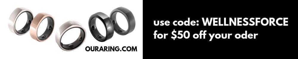 WELLNESS FORCE OURA RING CTA $50 OFF