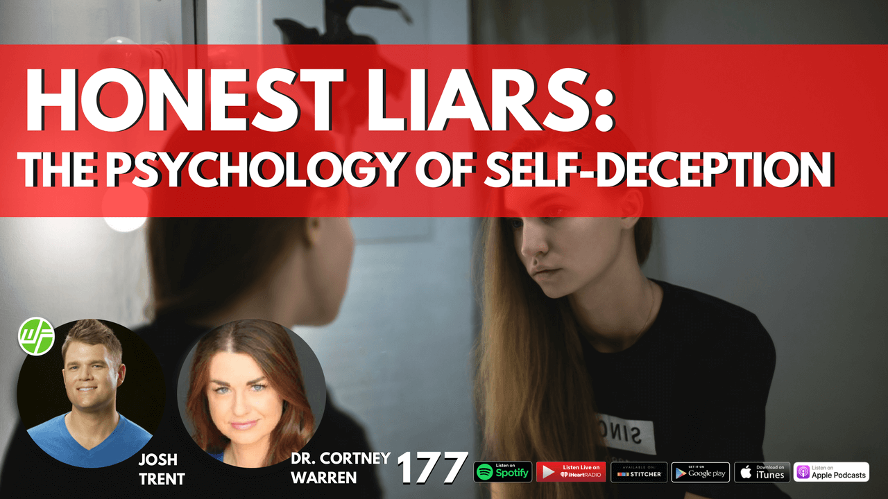 Dr. Cortney Warren _ Honest Liars_ The Psychology of Self-Deception WELLNESS FORCE 177