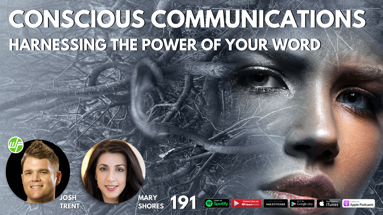 Mary Shores Conscious Communications_ Harnessing The Power of Your Word WELLNESS FORCE RADIO EPISODE 191