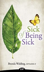 Sick of Being Sick: The Woman's Holistic Guide to Conquering Chronic Illness by [Walding DPT FDN-P, Brenda]