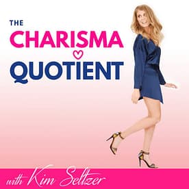 The Charisma Quotient with Kim Seltzer