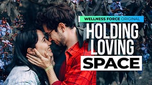Holding Loving Space in a Relationship