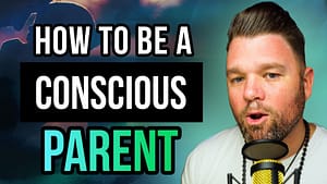 SOLOCAST | 11 Ways to Be a More Conscious Parent