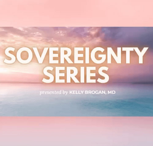 Sovereignty Series | Kelly Brogan MD