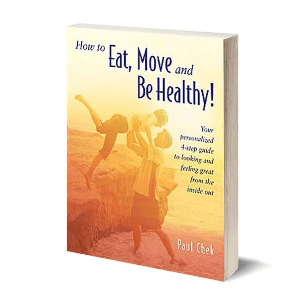 Paul Chek: How To Eat, Move And Be Healthy