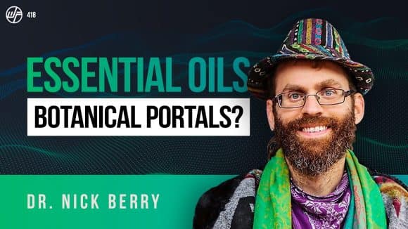 Dr. Nick Berry | Grounding & Essential Oils: The Science of 5th Sense Medicine & Breathwork