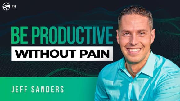 Jeff Sanders | Productivity Formula: The Health Price Paid For Exhaustion & What To Do About it