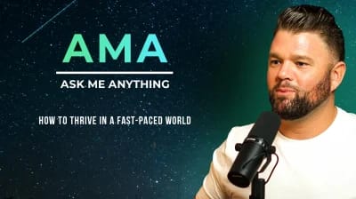 AMA | How To Thrive In A Fast-Paced World